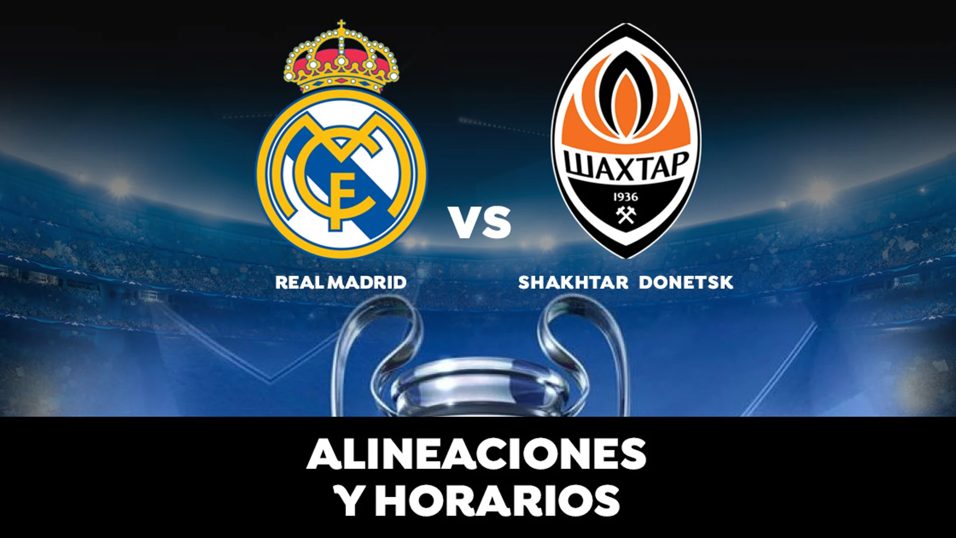 Real Madrid - Shakhtar: Horario, alineaciones y dónde ver el partido de Champions League en directo Real Madrid - Shakhtar: Horario, alineaciones y dónde ver el partido de Champions League en directo