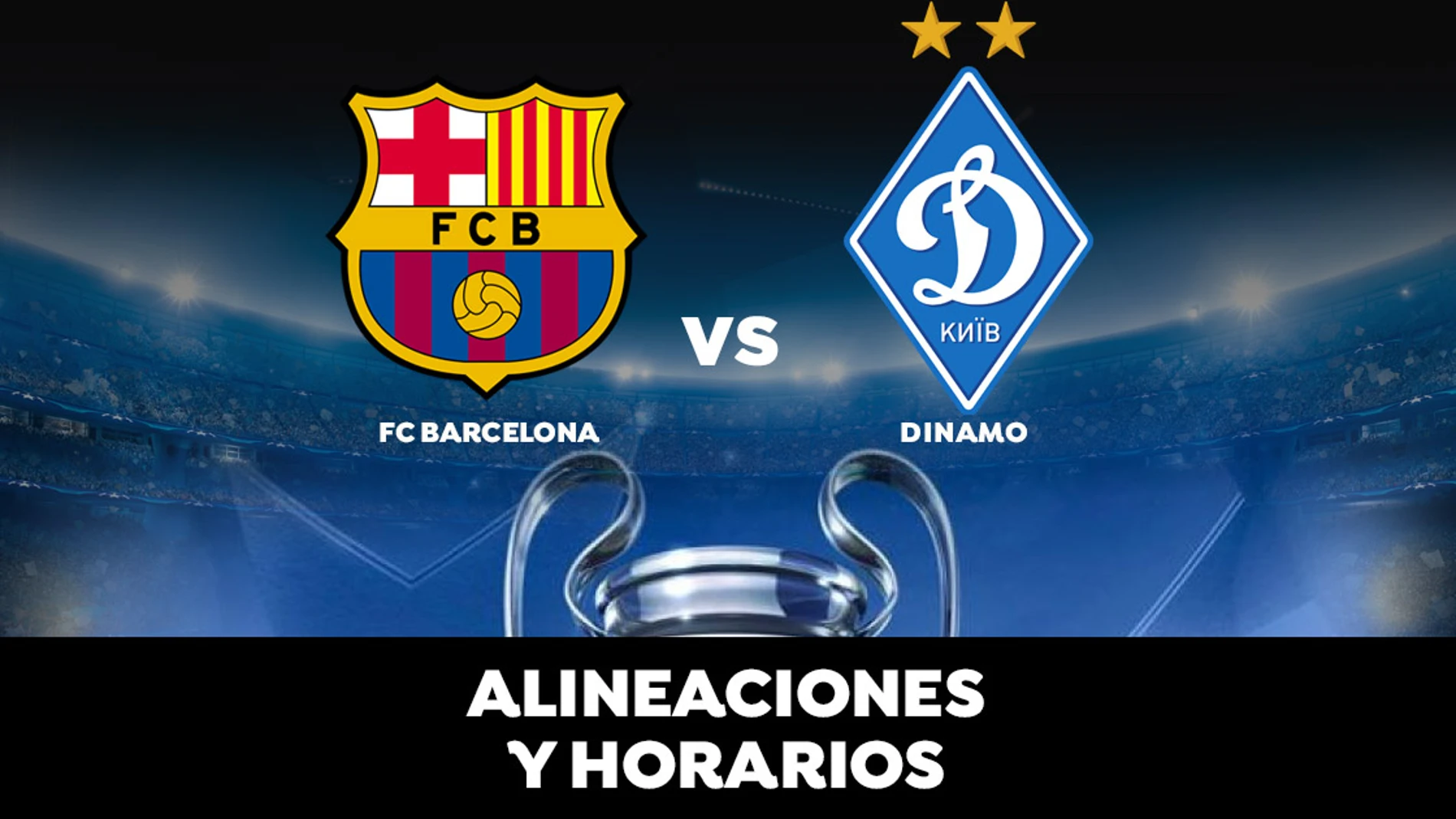 Barcelona - Dinamo de Kiev: Horario, alineaciones y dónde ver el partido Barcelona - Dinamo de Kiev: Horario, alineaciones y dónde ver el partido