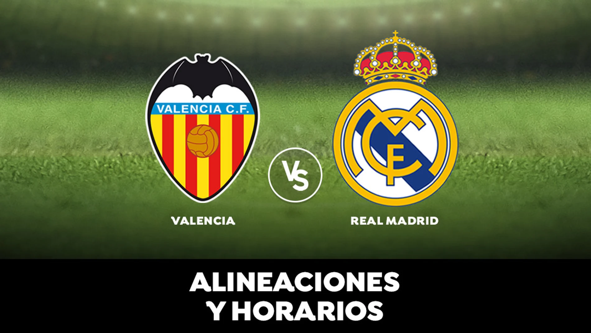 Valencia - Real Madrid: Horario, alineaciones y dónde ver el partido Valencia - Real Madrid: Horario, alineaciones y dónde ver el partido