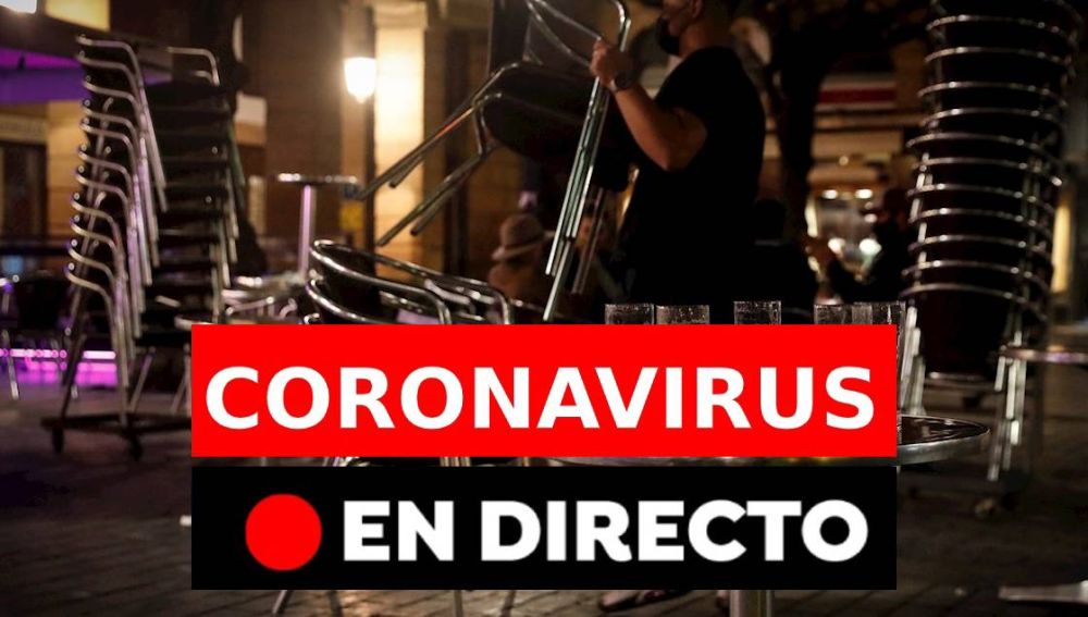 Coronavirus España hoy: Confinamiento, restricciones, datos de covid-19 y última hora, en directo
