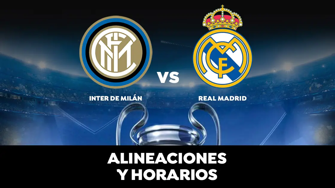 Inter de Milán - Real Madrid: Horario, alineaciones y dónde ver el partido Inter de Milán - Real Madrid: Horario, alineaciones y dónde ver el partido