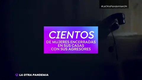 Día contra la violencia de género. Especial La otra pandemia Día contra la violencia de género. Especial La otra pandemia