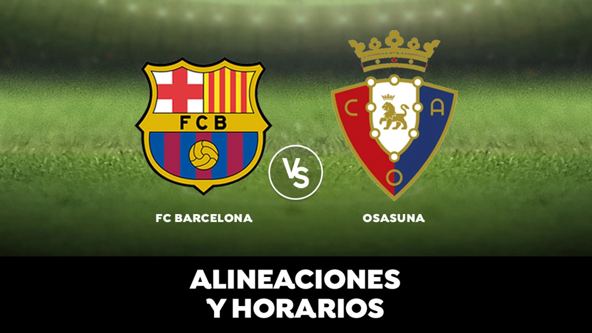 Barcelona - Osasuna: Horario, alineaciones y dónde ver el partido de Liga Santander Barcelona - Osasuna: Horario, alineaciones y dónde ver el partido de Liga Santander