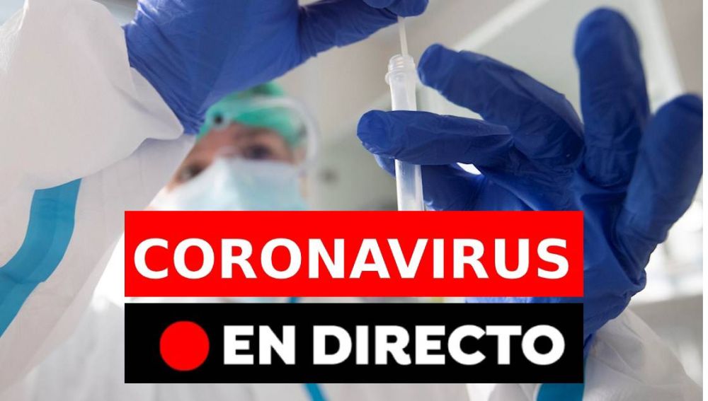 Coronavirus hoy: Contagios, confinamiento y vacunas en España, en directo