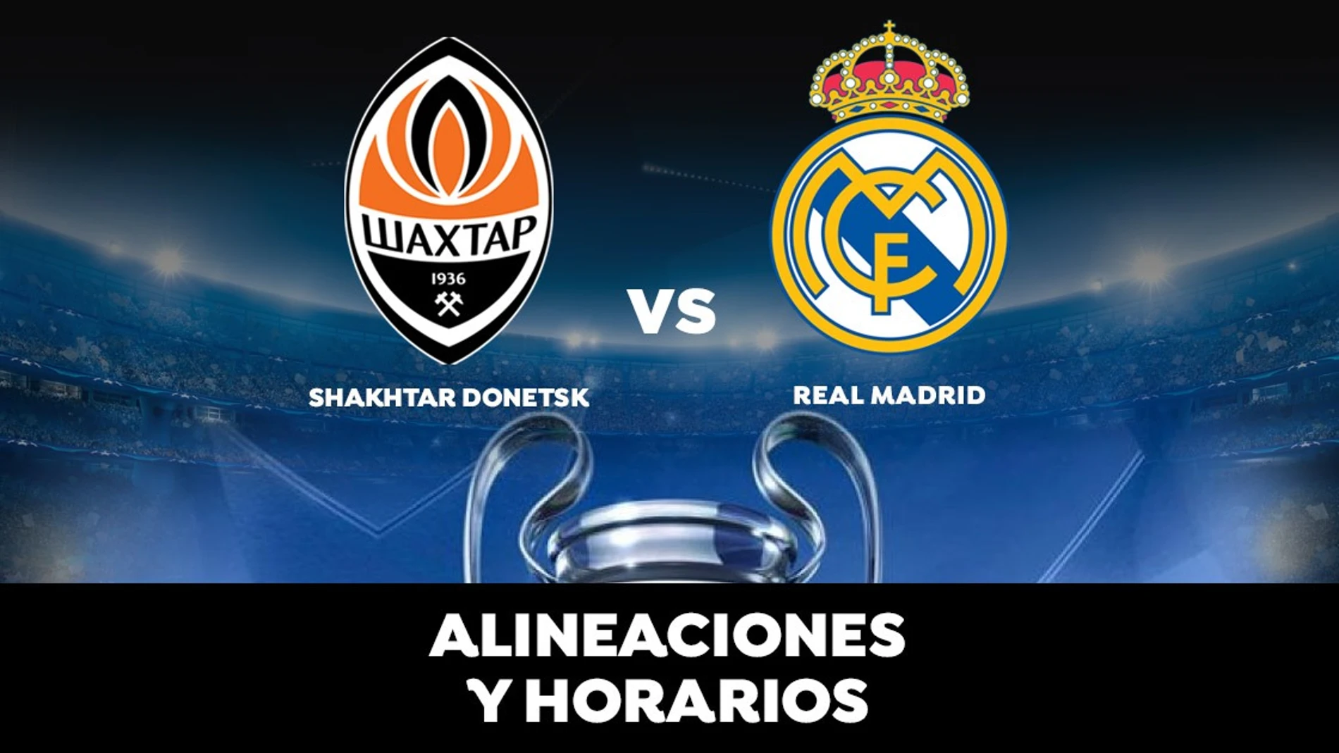 Shakhtar Donetsk - Real Madrid: Horario, alineaciones y dónde ver el partido de Champions League en direct Shakhtar Donetsk - Real Madrid: Horario, alineaciones y dónde ver el partido de Champions League en direct
