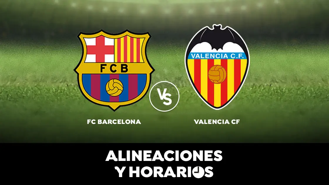 Barcelona - Valencia: Horario, alineaciones y d&oacute;nde ver el partido en directo | Liga Santander
