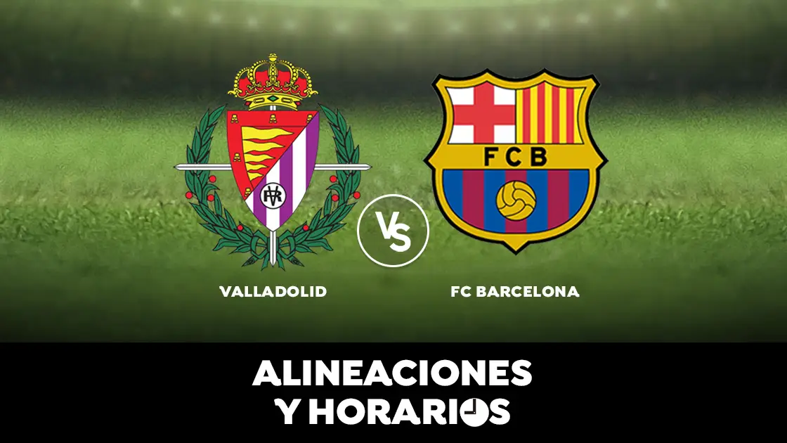 Valladolid - Barcelona: Horario, alineaciones y dónde ver el partido de Liga Santander en directo Valladolid - Barcelona: Horario, alineaciones y dónde ver el partido de Liga Santander en directo