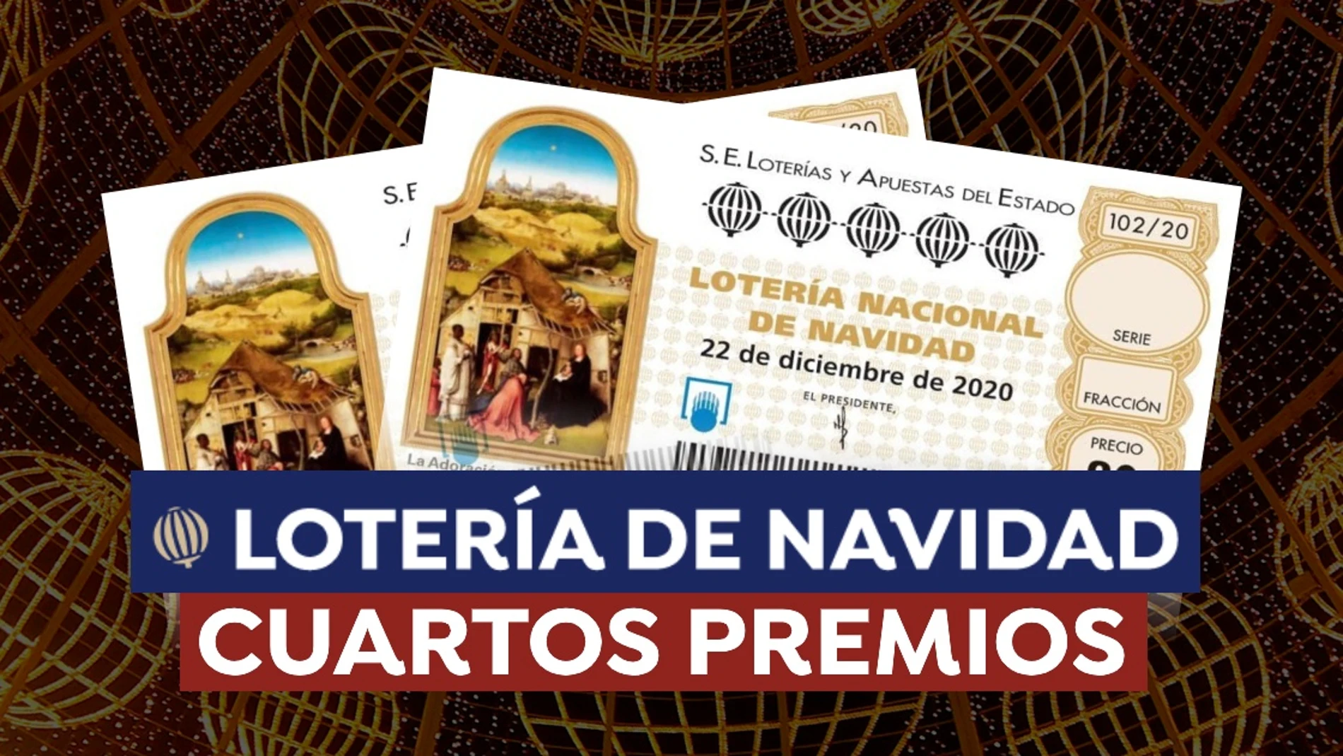 Cuánto dinero es cada cuarto premio de la Lotería de Navidad 2020 Cuánto dinero es cada cuarto premio de la Lotería de Navidad 2020
