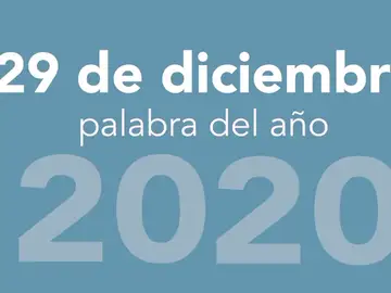 Estas son las candidatas a palabra del año 2020: coronavirus, vacuna, tiktok, Estas son las candidatas a palabra del año 2020: coronavirus, vacuna, tiktok,