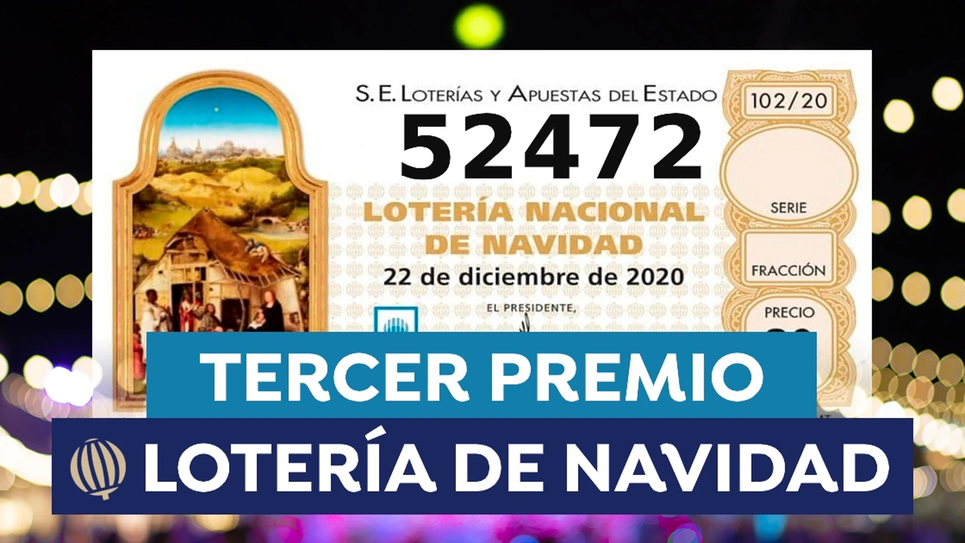 52472, tercer premio de la Lotería de Navidad 2020 52472, tercer premio de la Lotería de Navidad 2020