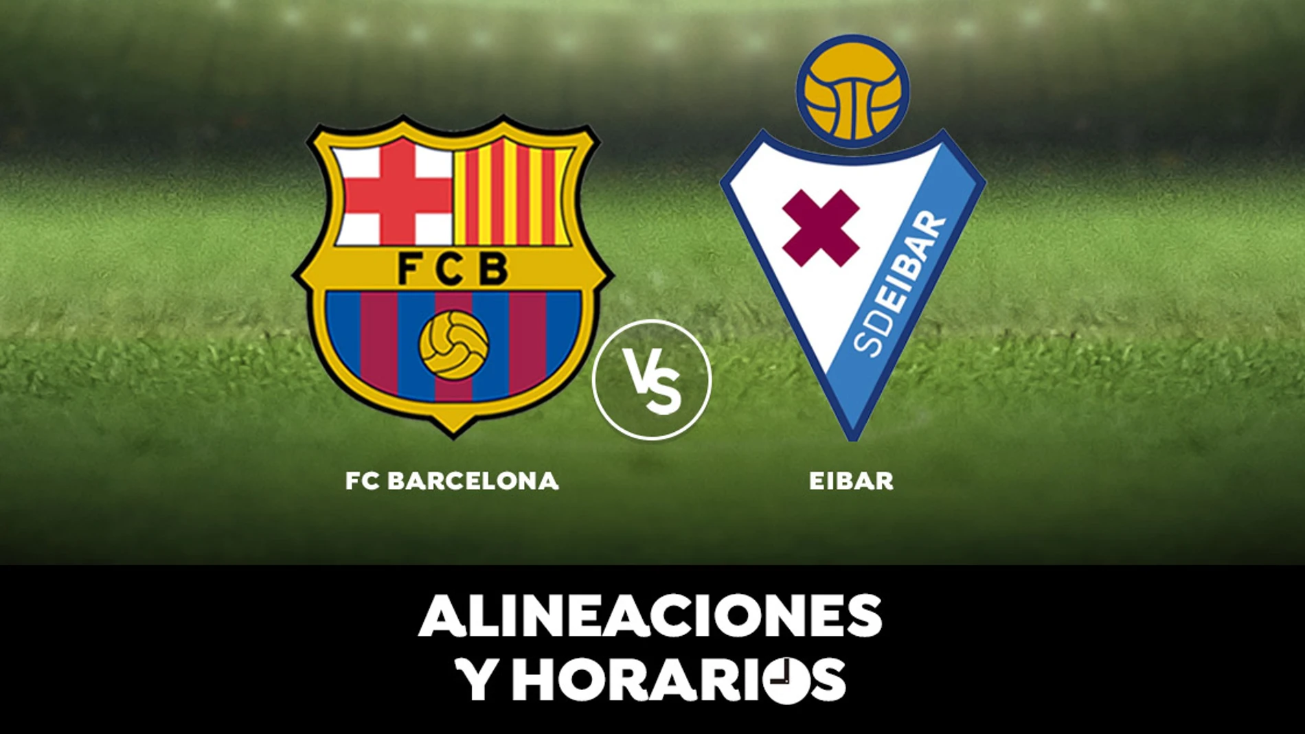 Barcelona - Eibar: Horario, alineaciones y dónde ver el partido de Liga Santander en directo Barcelona - Eibar: Horario, alineaciones y dónde ver el partido de Liga Santander en directo