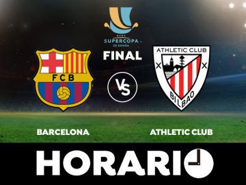 Barcelona - Athletic Club: Horario, alineaciones y dónde ver el partido en directo | Supercopa de España