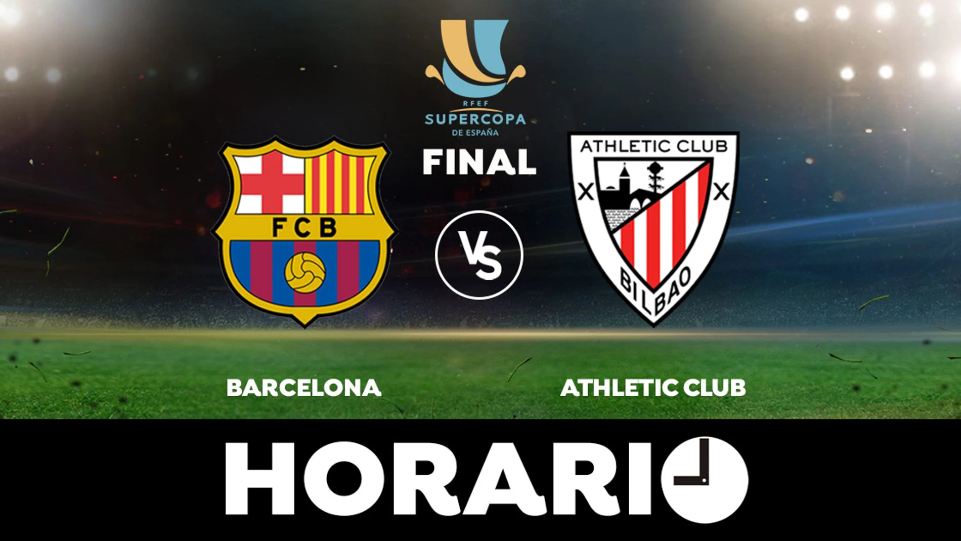 Barcelona - Athletic Club: Horario, alineaciones y dónde ver el partido en directo | Supercopa de España Barcelona - Athletic Club: Horario, alineaciones y dónde ver el partido en directo | Supercopa de España