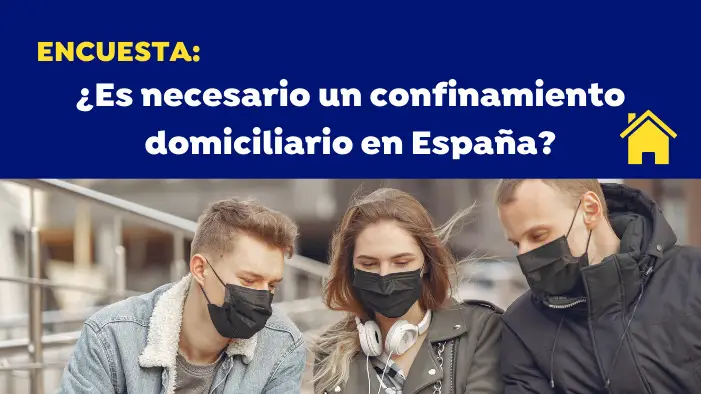 Encuesta: ¿Crees que es necesario un confinamiento domiciliario en España por el coronavirus? Encuesta: ¿Crees que es necesario un confinamiento domiciliario en España por el coronavirus?