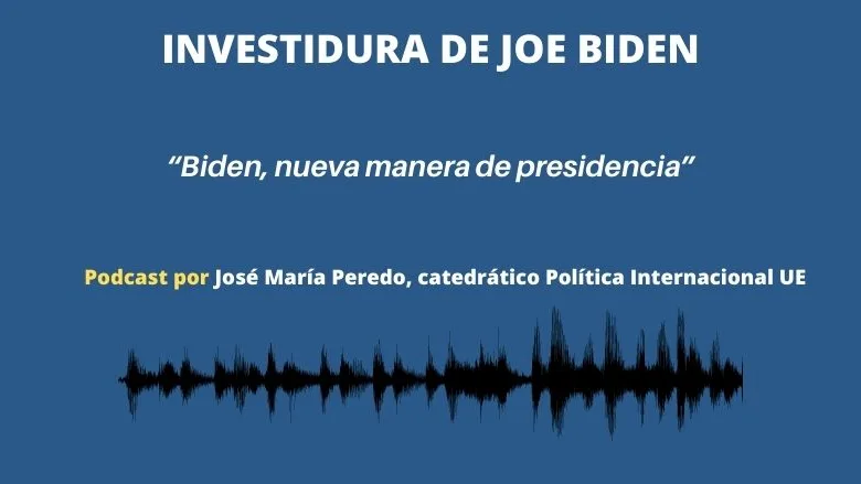 Podcast de José Mª Peredo: "Biden, nueva manera de presidencia" Podcast de José Mª Peredo: "Biden, nueva manera de presidencia"