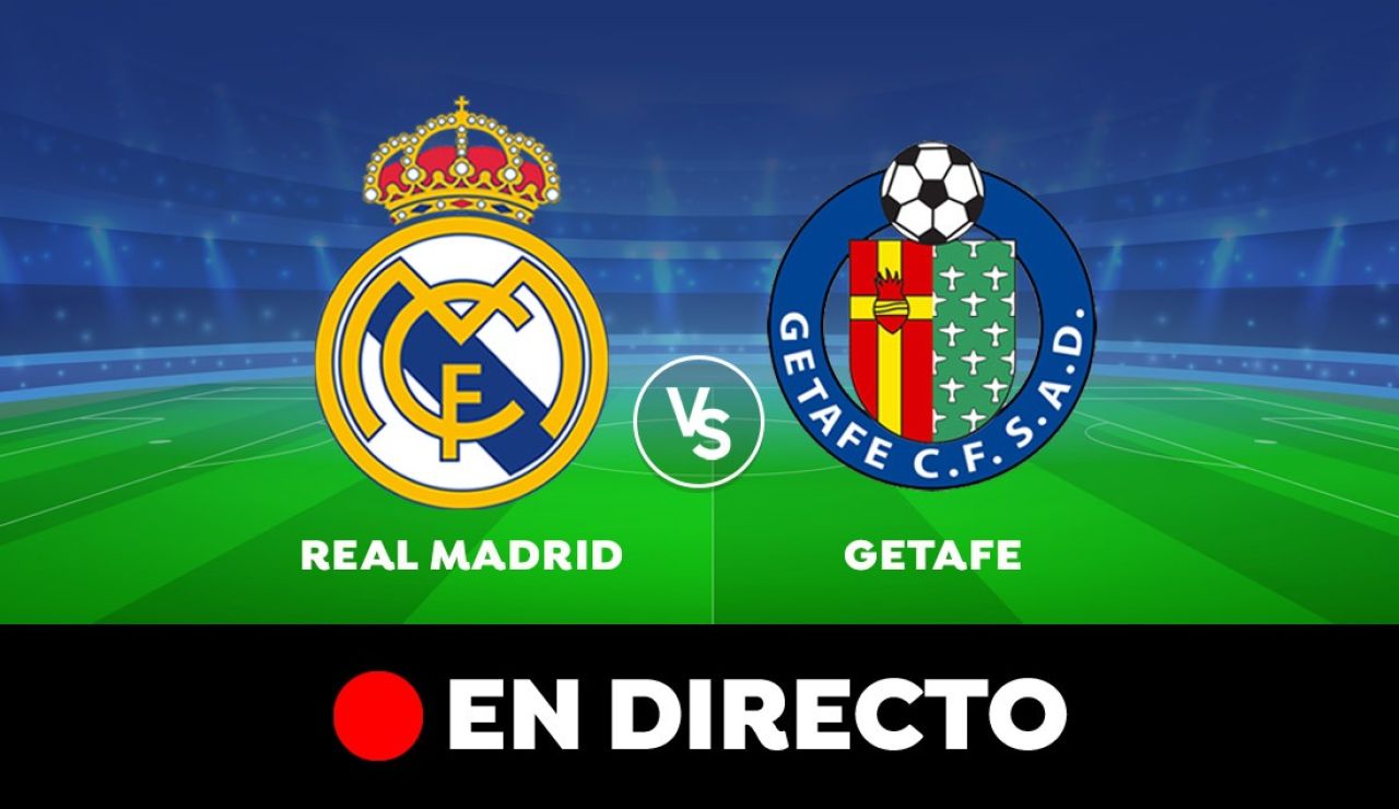 Real Madrid - Getafe: Resultado y goles del partido de hoy, en directo | Liga Santander