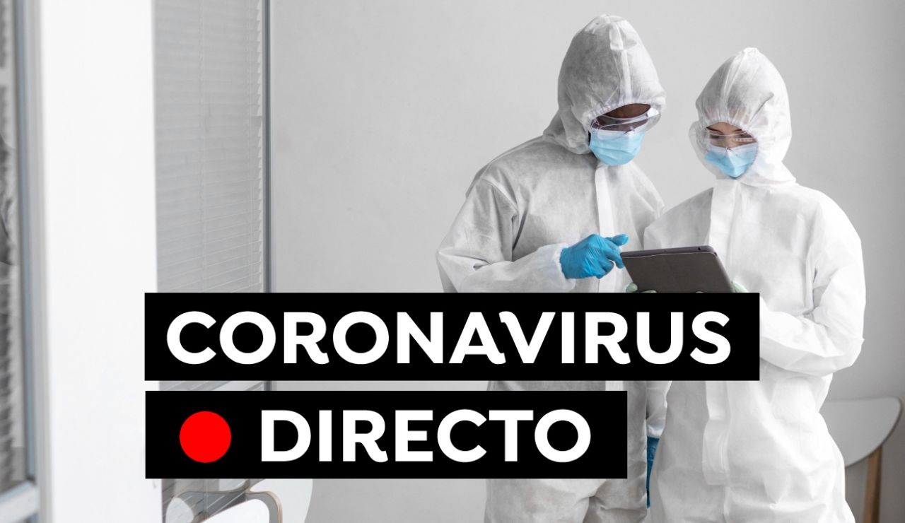 Últimas noticias del coronavirus en España hoy: Restricciones, vacuna y datos