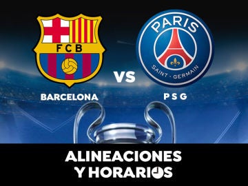 Barcelona - PSG: Horario, alineaciones y dónde ver el partido en directo | Champions League