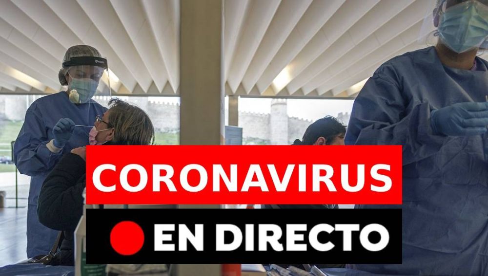 Coronavirus España hoy: restricciones, vacuna y datos de contagios, en directo