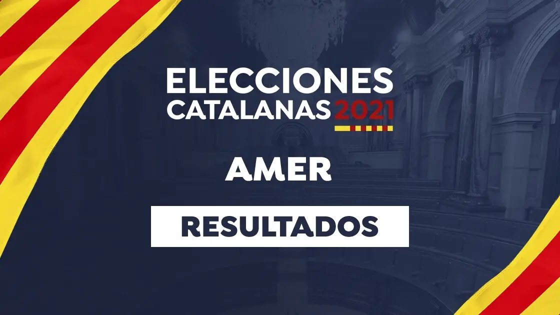 Resultado de las elecciones catalanas de 2021 en Amer: Votaciones, participaci&oacute;n, resultado, escrutinio y &uacute;ltima hora de las elecciones de Catalu&ntilde;a en Amer hoy