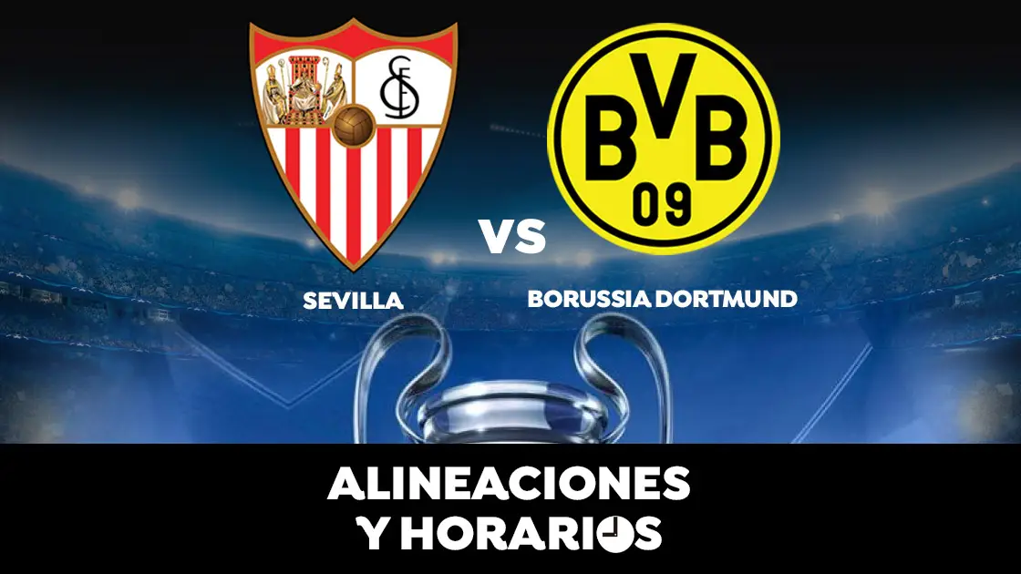 Sevilla - Borussia Dortmund: Horario, alineaciones y dónde ver el partido de Champions League en directo Sevilla - Borussia Dortmund: Horario, alineaciones y dónde ver el partido de Champions League en directo