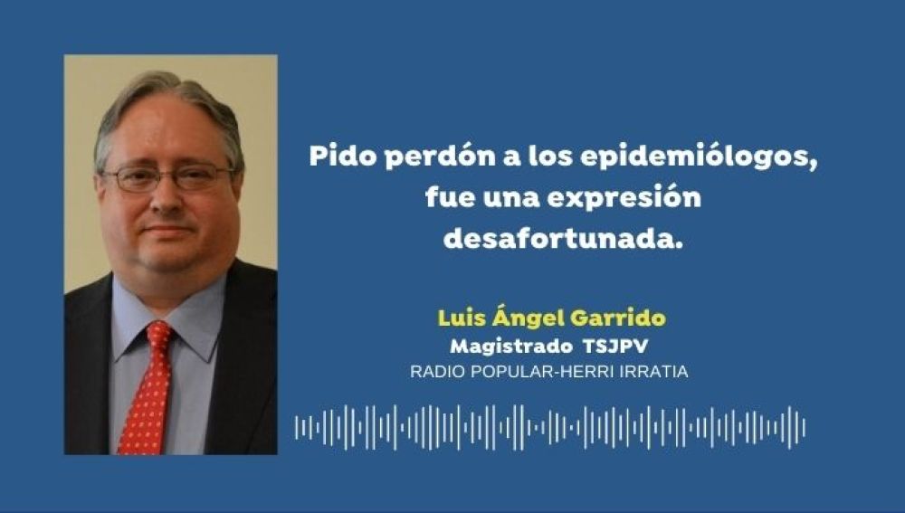 Luis Ángel Garrido, juez TSJPV, pide perdón a los epidemiólogos por descalificar sus medidas frente al coronavirus