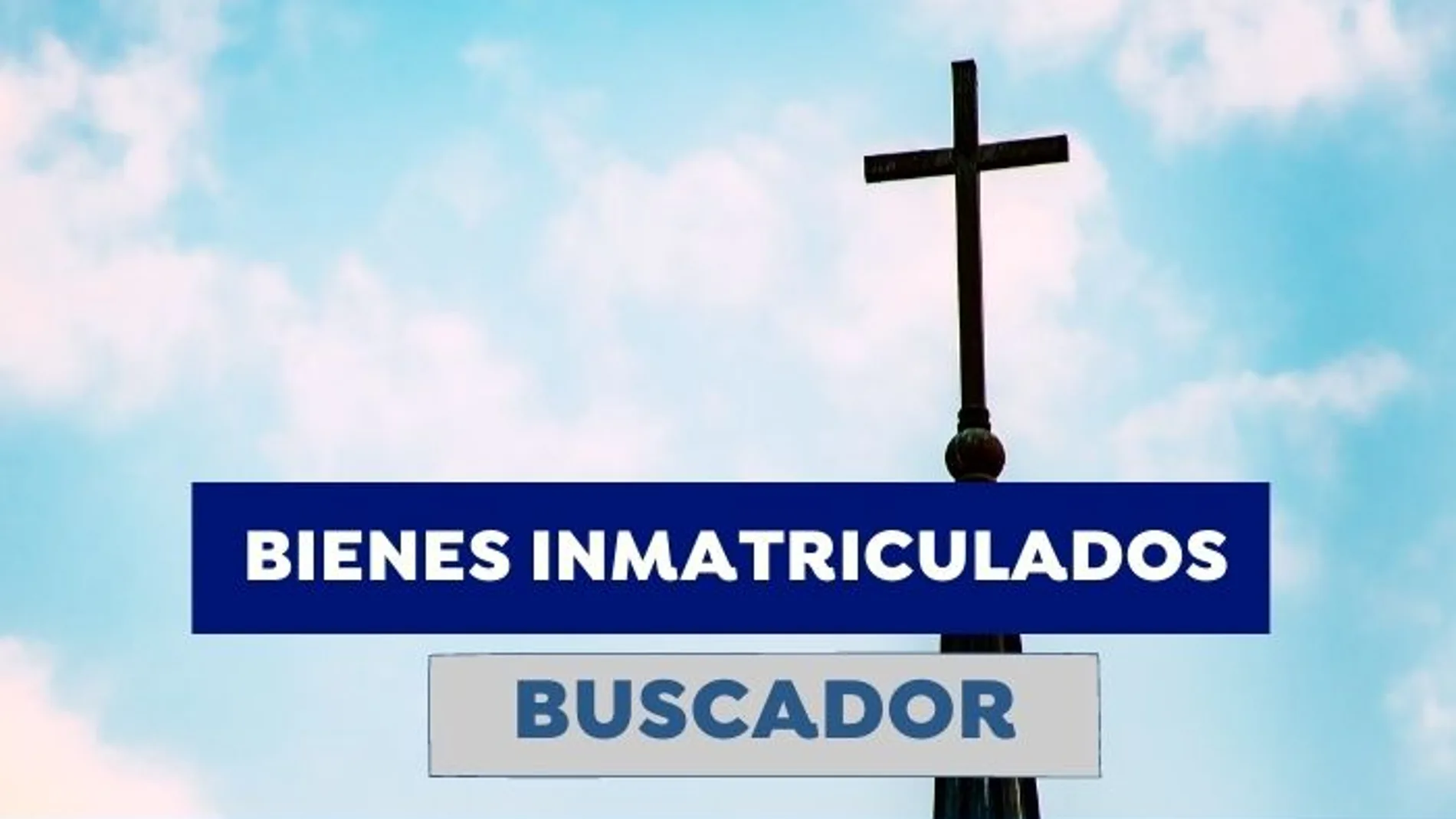 Buscador de bienes inmatriculados Buscador de bienes inmatriculados