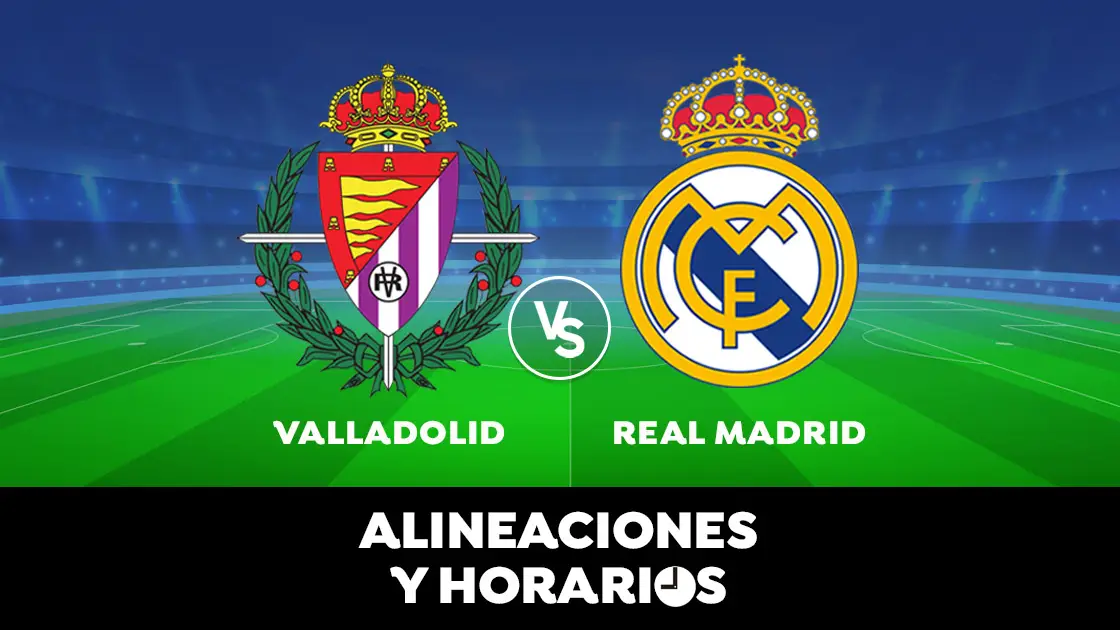 Valladolid - Real Madrid: Horario, alineaciones y dónde ver el partido de Liga Santander en directo Valladolid - Real Madrid: Horario, alineaciones y dónde ver el partido de Liga Santander en directo