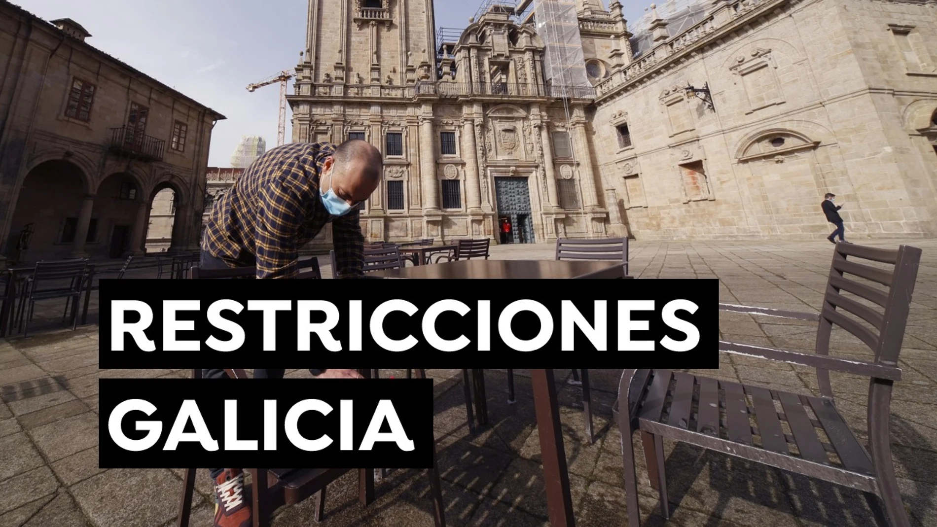 Nuevas restricciones en Galicia y medidas por municipios a partir de hoy Nuevas restricciones en Galicia y medidas por municipios a partir de hoy