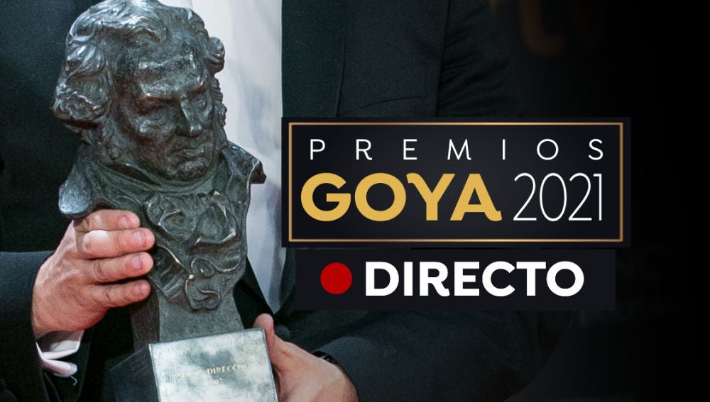 La Gala de los Premios Goya 2021 en directo: Ganadores