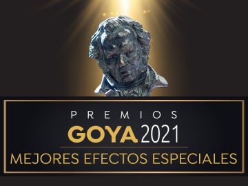 Premios Goya 2021: Mejores efectos especiales