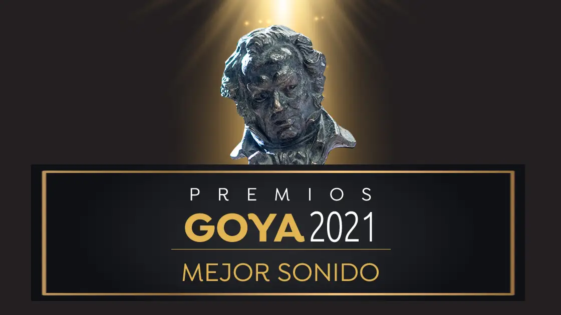 Premios Goya 2021: Mejor sonido