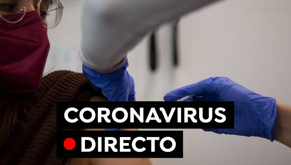 Coronavirus España hoy: Última hora de las restricciones, contagios, muertos y vacuna, en directo