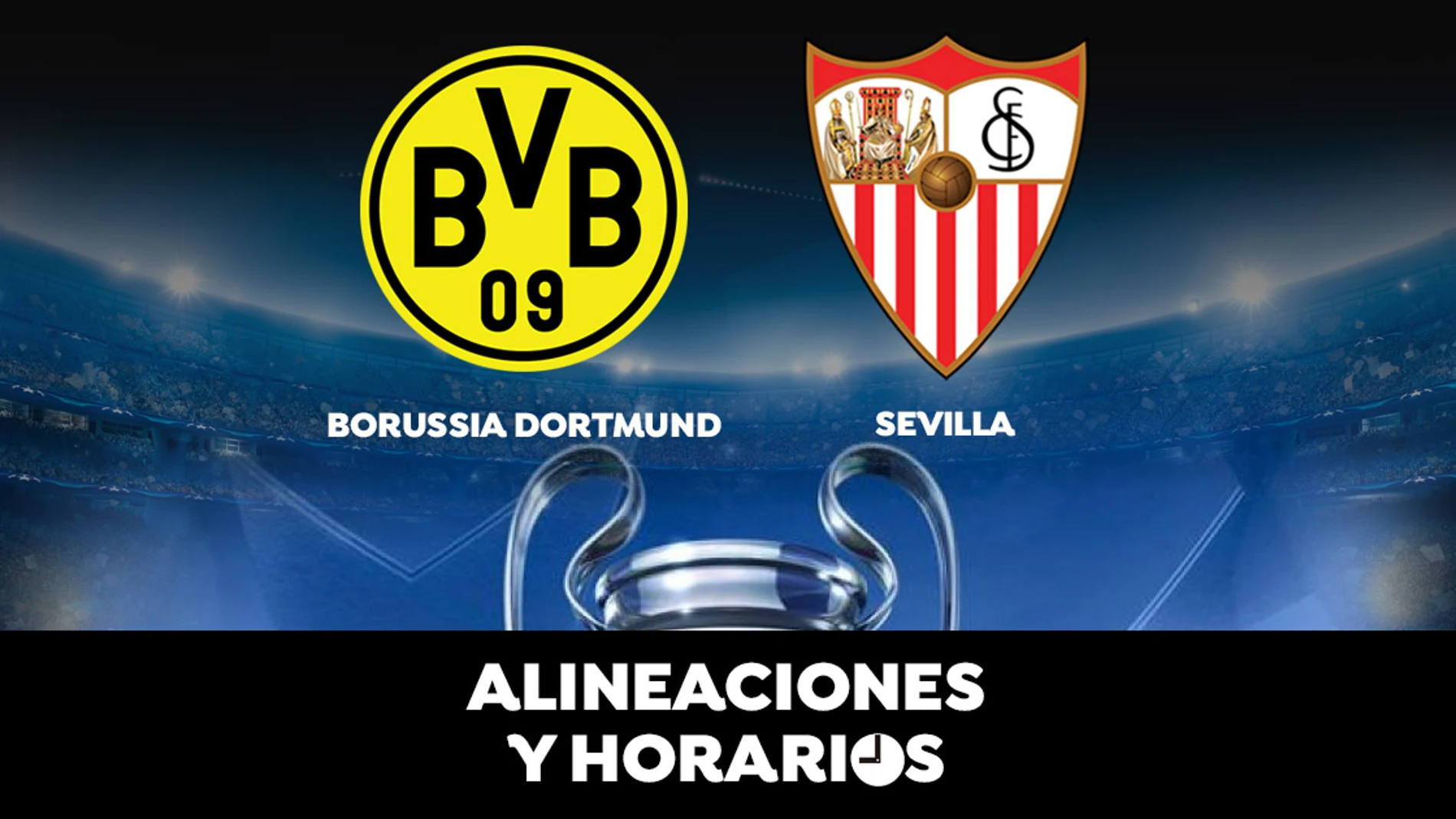 Borussia Dortmund - Sevilla: Horario, alineaciones y dónde ver el partido de la Champions League en directo Borussia Dortmund - Sevilla: Horario, alineaciones y dónde ver el partido de la Champions League en directo