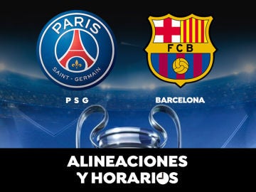 PSG - Barcelona: Horario, alineaciones y dónde ver el partido de la Champions League en directo