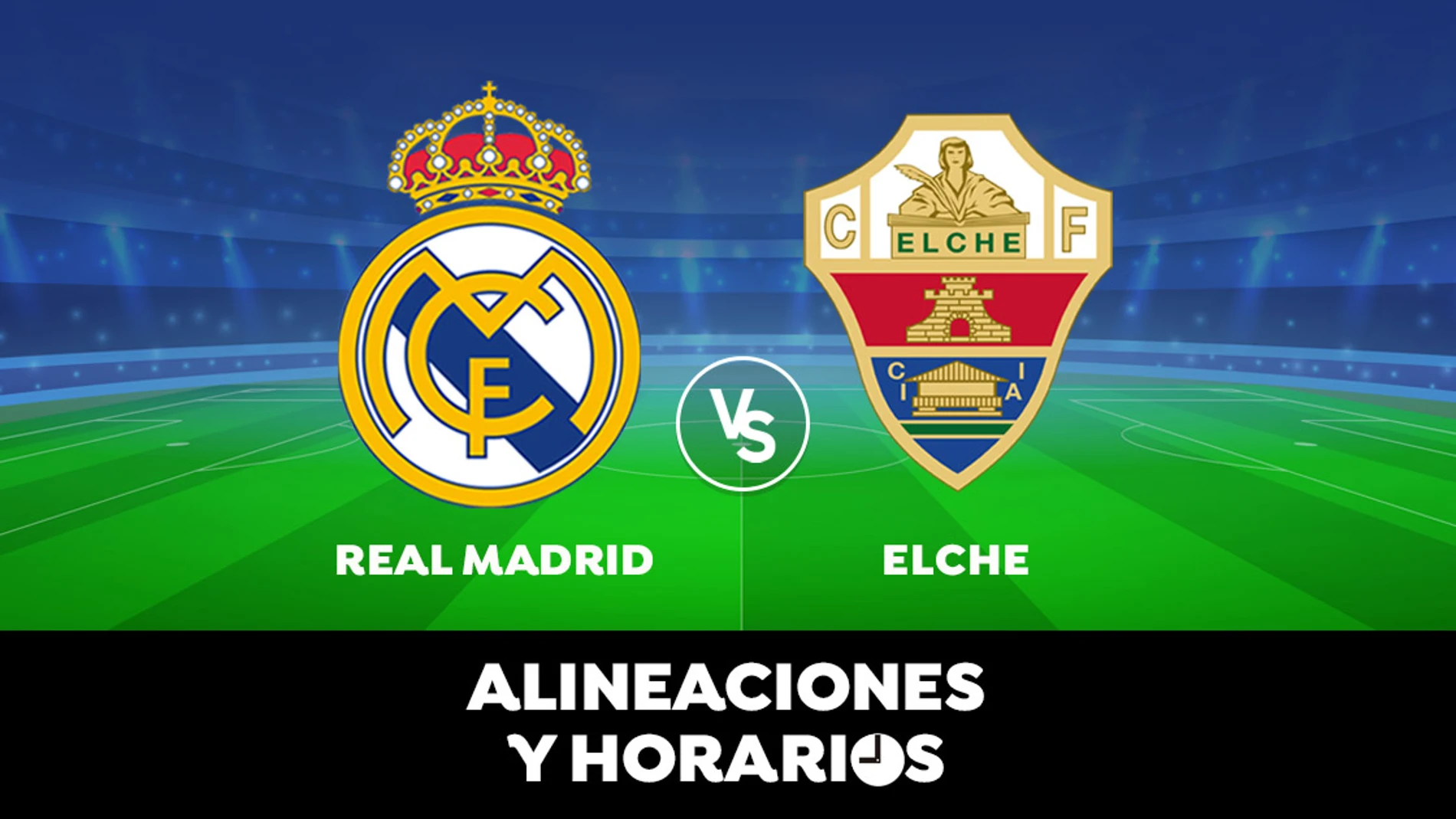 Real Madrid - Elche: Horario, alineaciones y dónde ver el partido de Liga Santander en directo Real Madrid - Elche: Horario, alineaciones y dónde ver el partido de Liga Santander en directo