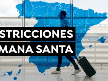 Medidas Semana Santa 2021: ¿Puedo viajar? Restricciones y cierres perimetrales