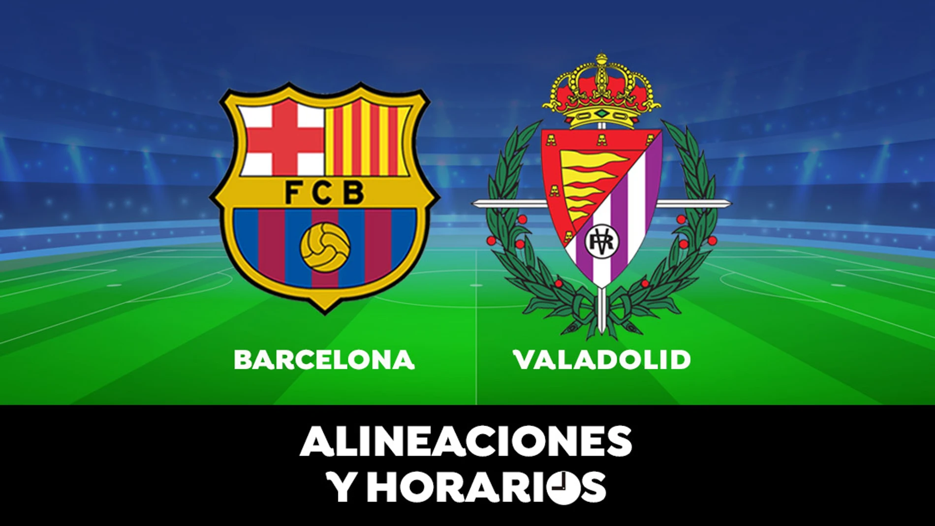 Alineación oficial del Barcelona y el Valladolid hoy y dónde ver el partido de la Liga en