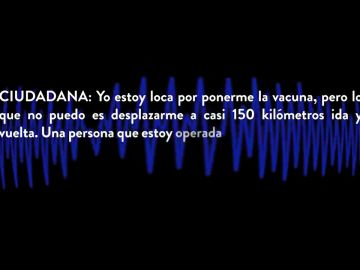 La llamada desesperada de una mujer a la Consejería de Sanidad al no poder vacunarse: "No puedo desplazarme 150 kilómetros"