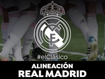 Alineación del Real Madrid en el clásico frente al Barcelona de la Liga Santander