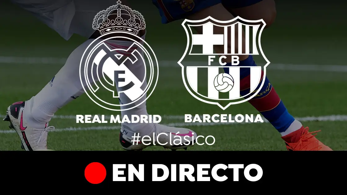 Real Madrid - Barcelona: Resultado y goles del partido de hoy, en directo | Liga Santander Real Madrid - Barcelona: Resultado y goles del partido de hoy, en directo | Liga Santander