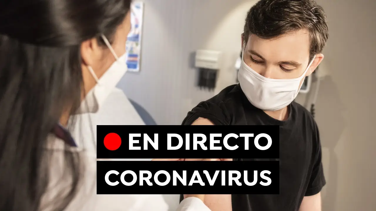 Coronavirus hoy: Restricciones, vacuna contra el covid-19 y últimas noticias en España Coronavirus hoy: Restricciones, vacuna contra el covid-19 y últimas noticias en España