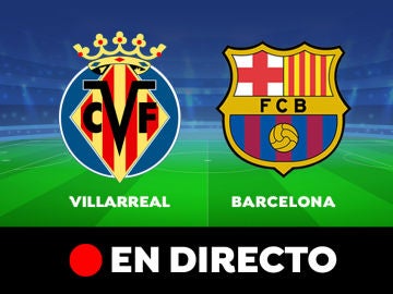 Villarreal - Barcelona: Resultado y goles del partido de hoy, en directo | Liga Santander