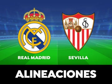 Real Madrid - Sevilla: Alineaciones del partido de la Liga Santander en directo