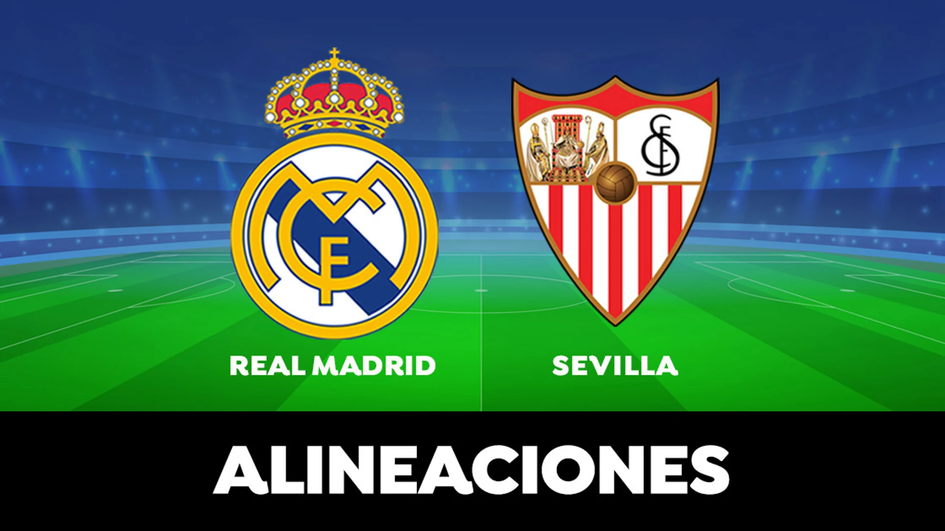 Real Madrid - Sevilla: Alineaciones del partido de la Liga Santander en directo