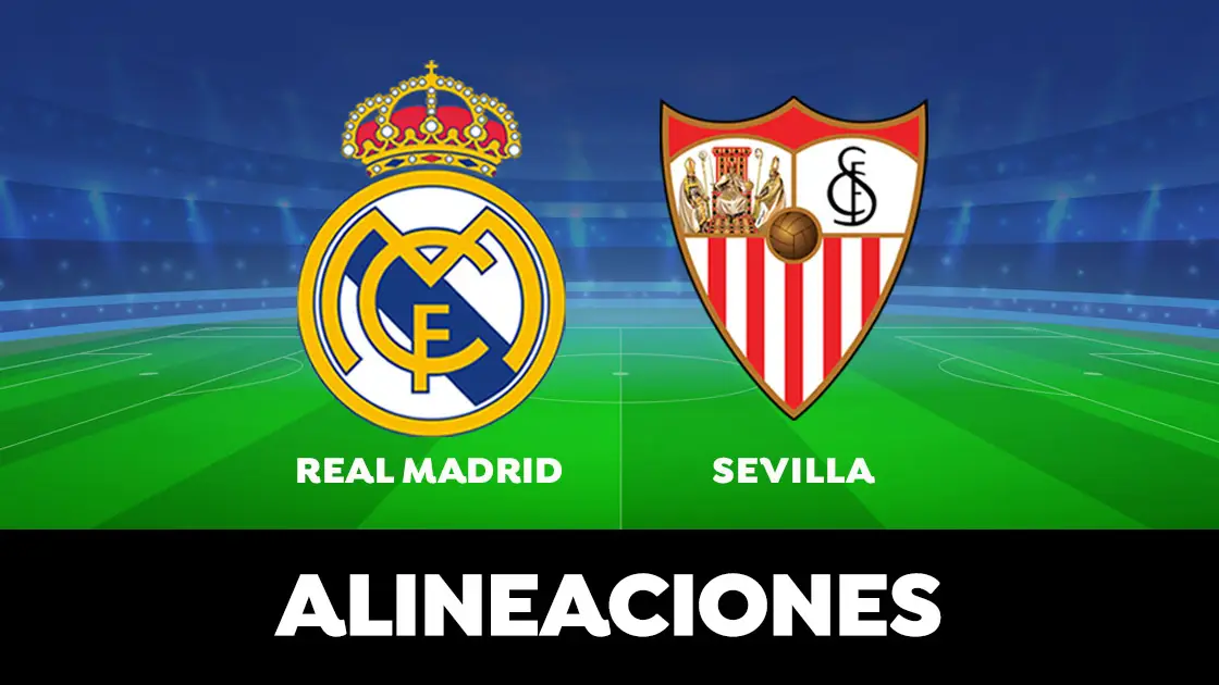 Real Madrid - Sevilla: Alineaciones del partido de la Liga Santander en directo