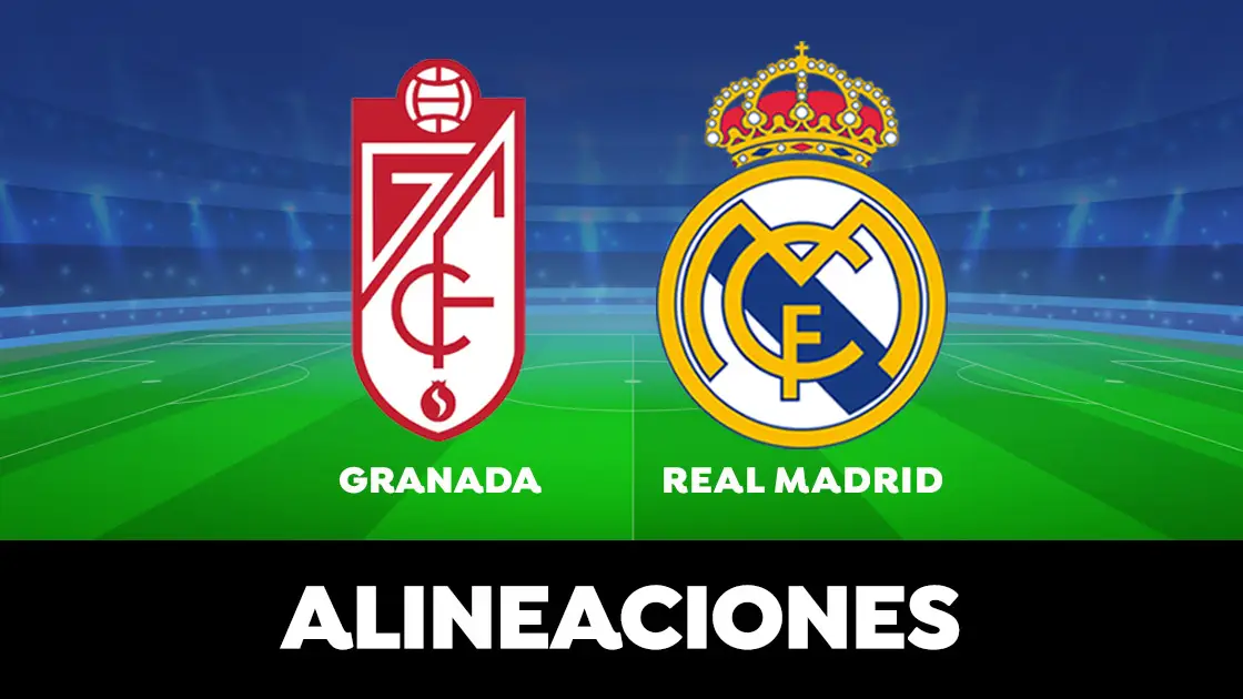Granada - Real Madrid: Alineaciones del partido de la Liga Santander en directo Granada - Real Madrid: Alineaciones del partido de la Liga Santander en directo