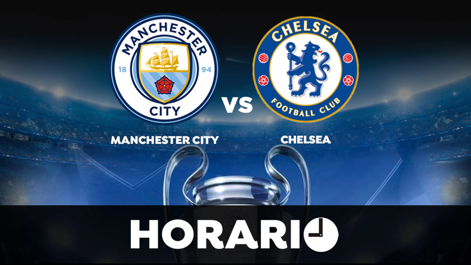 Manchester City - Chelsea: Horario y dónde ver la final de la Champions League en directo