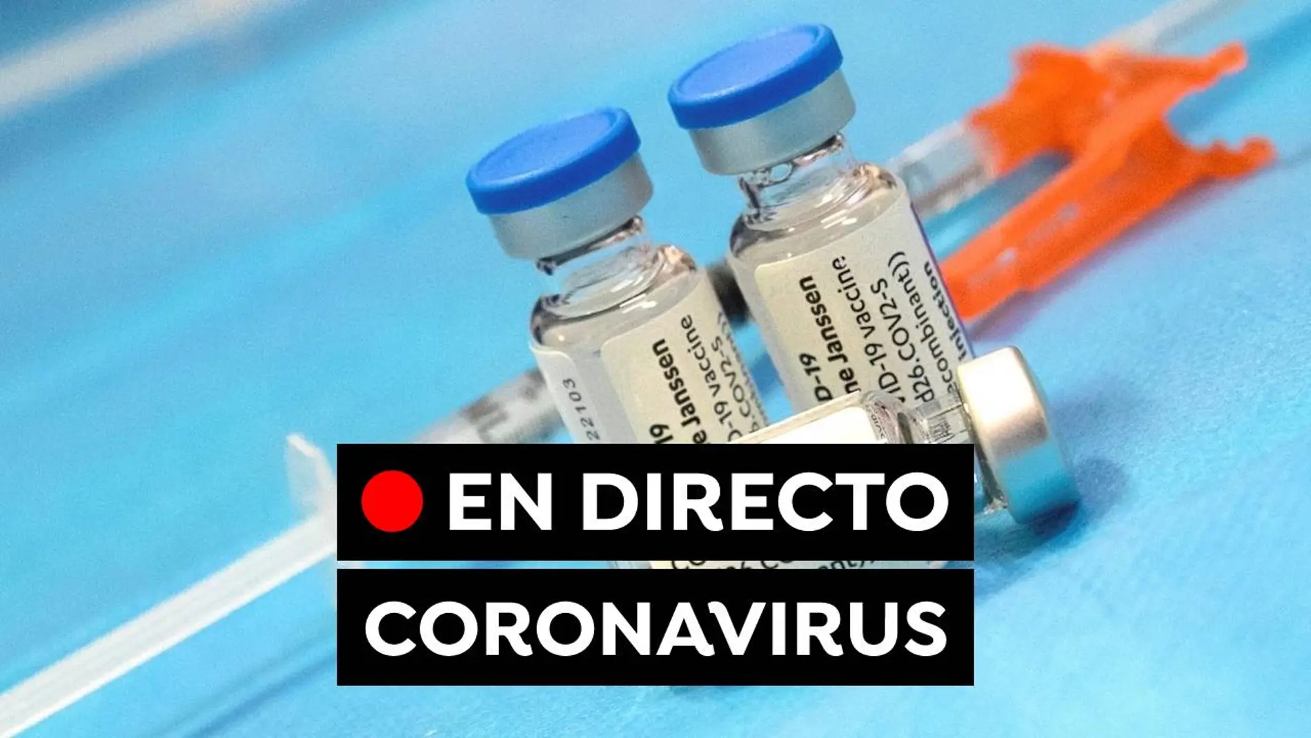 Coronavirus hoy: Restricciones en las comunidades, última hora de la vacunación y datos de contagios en España, en directo Coronavirus hoy: Restricciones en las comunidades, última hora de la vacunación y datos de contagios en España, en directo