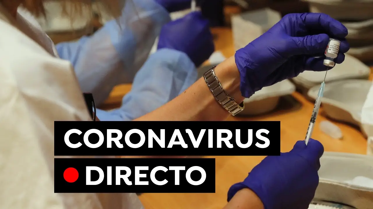 Coronavirus España hoy: Última hora de las restricciones, vacunas y datos de contagios y muertes, en directo Coronavirus España hoy: Última hora de las restricciones, vacunas y datos de contagios y muertes, en directo